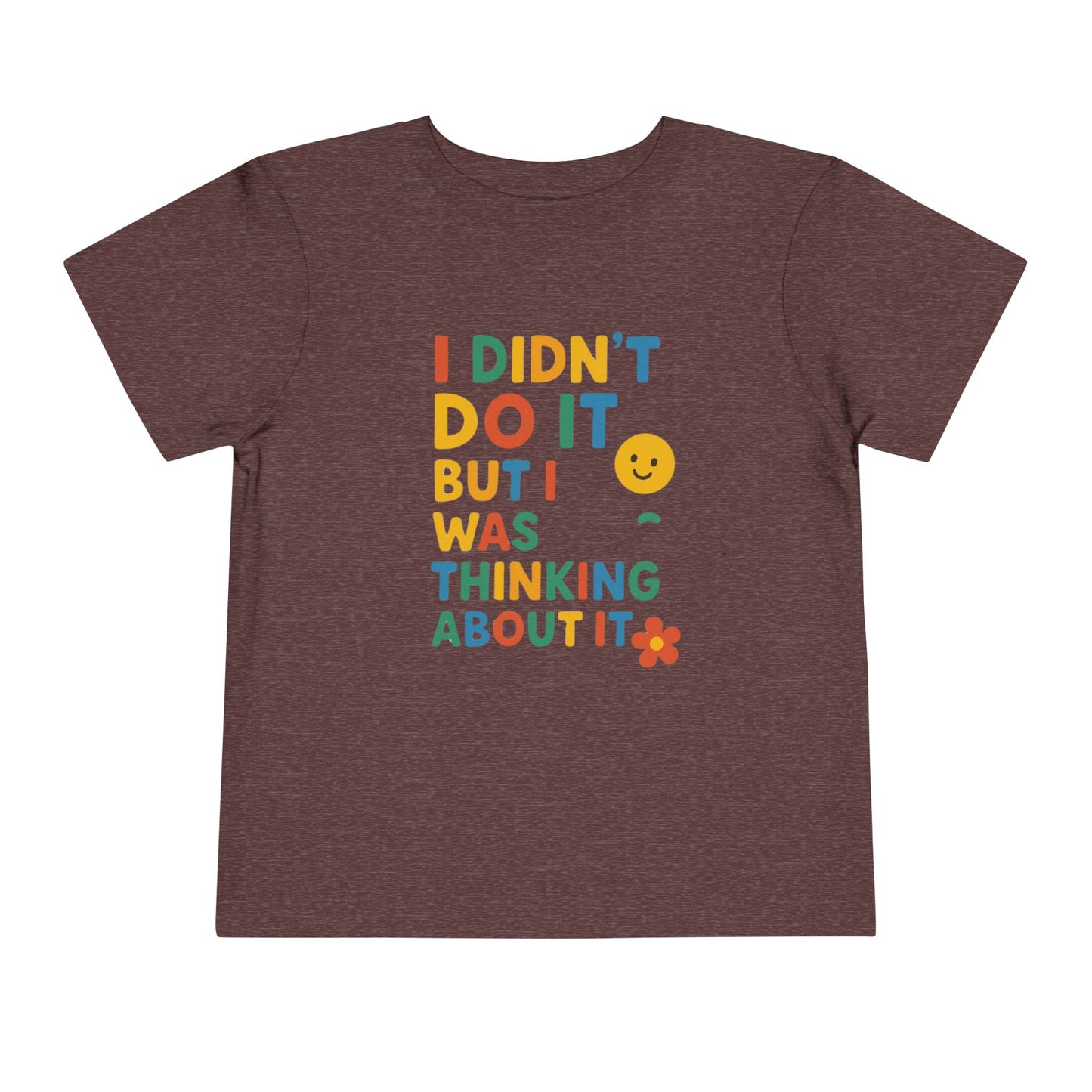 Playful Toddler Tee - "I Didn't Do It, But I Was Thinking About It" - Fun & Colorful Kids Short Sleeve Shirt