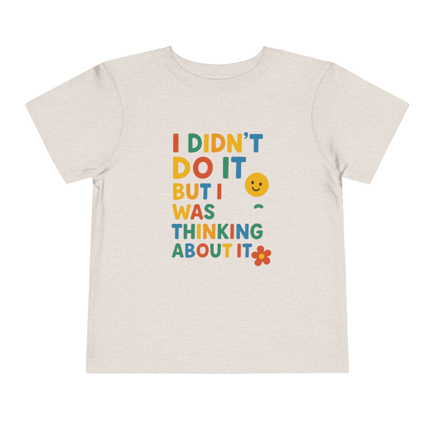 Playful Toddler Tee - "I Didn't Do It, But I Was Thinking About It" - Fun & Colorful Kids Short Sleeve Shirt