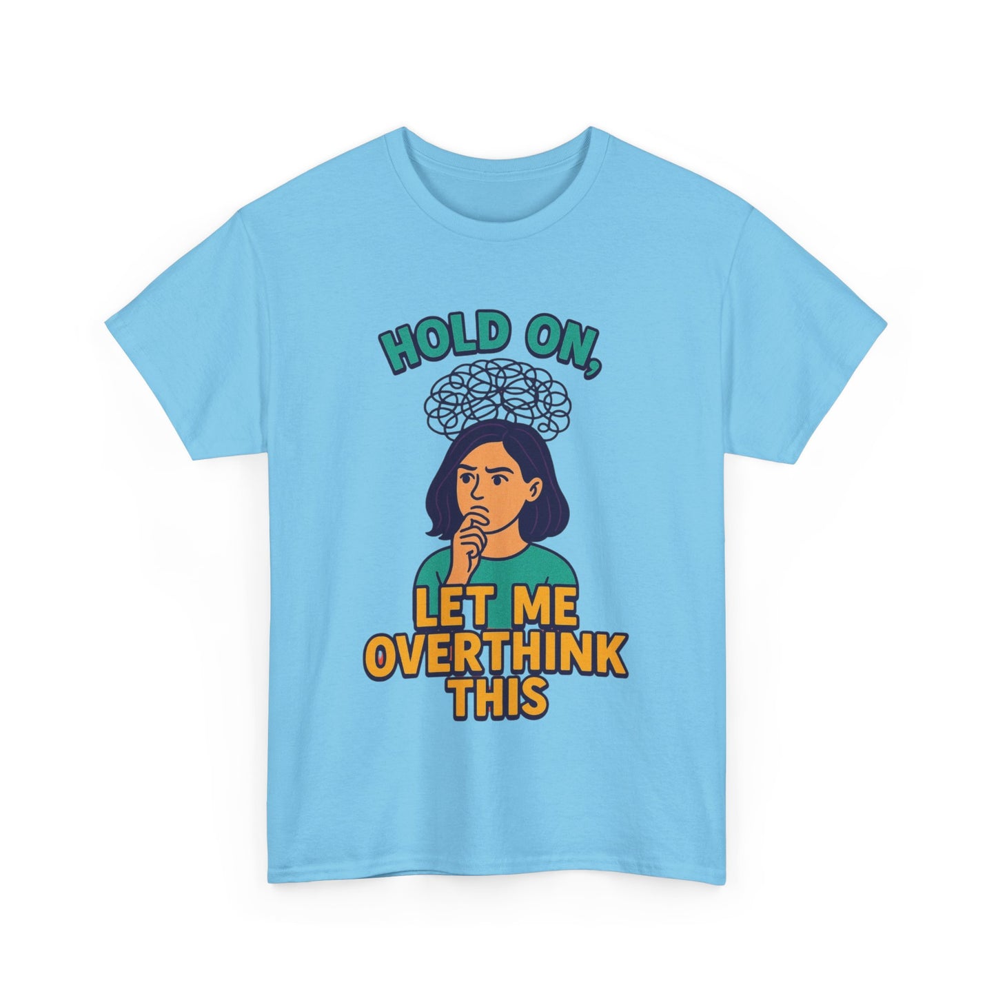 Unisex Overthinker Tee - Hold On, Let Me Overthink This - Fun Cotton Shirt for Gift Giving