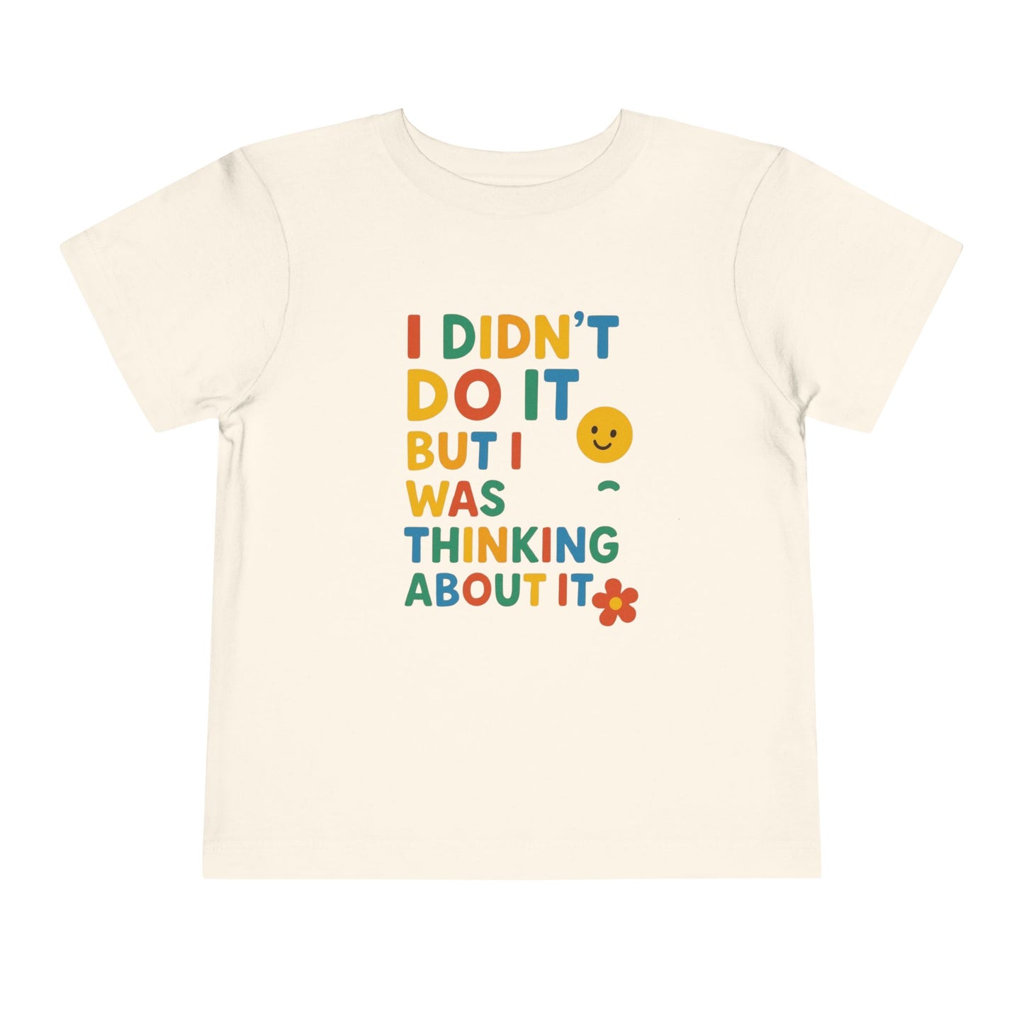 Playful Toddler Tee - "I Didn't Do It, But I Was Thinking About It" - Fun & Colorful Kids Short Sleeve Shirt