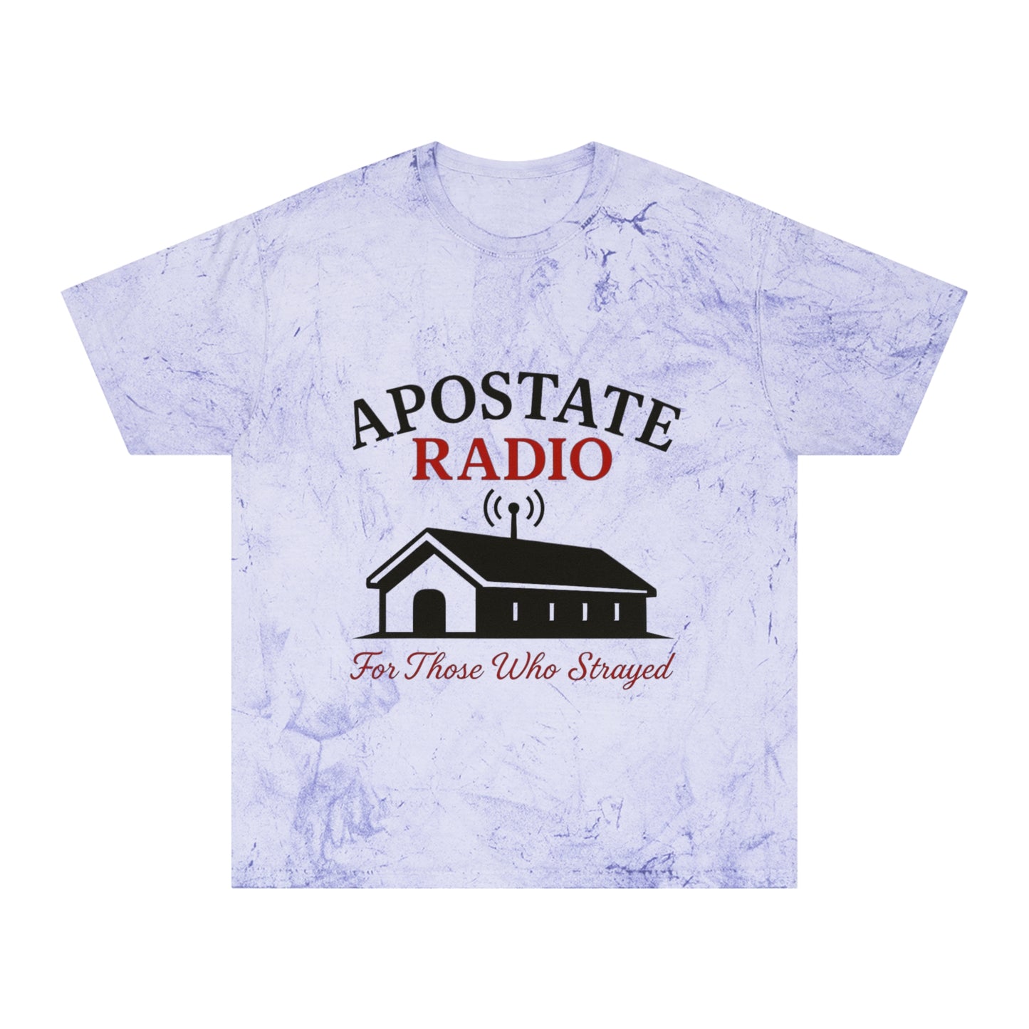 Apostate Radio Unisex Color Blast T-Shirt - For Those Who Stayed