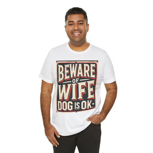 Beware of Wife Dog is OK Unisex Short Sleeve Tee