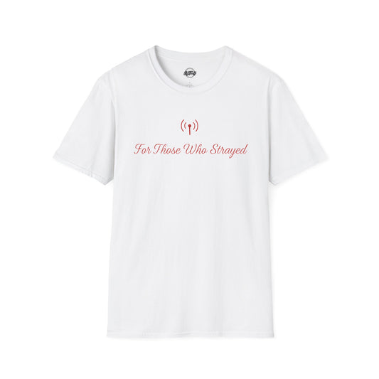 For Those Who Strayed Apostate Radio Unisex Softstyle T-Shirt - Comfortable Casual Wear