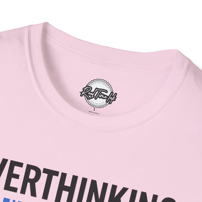 Unisex Overthinking T-Shirt, Humorous Tee, Perfect Gift for Mental Health Awareness, Casual Wear, Funny Graphic Shirt