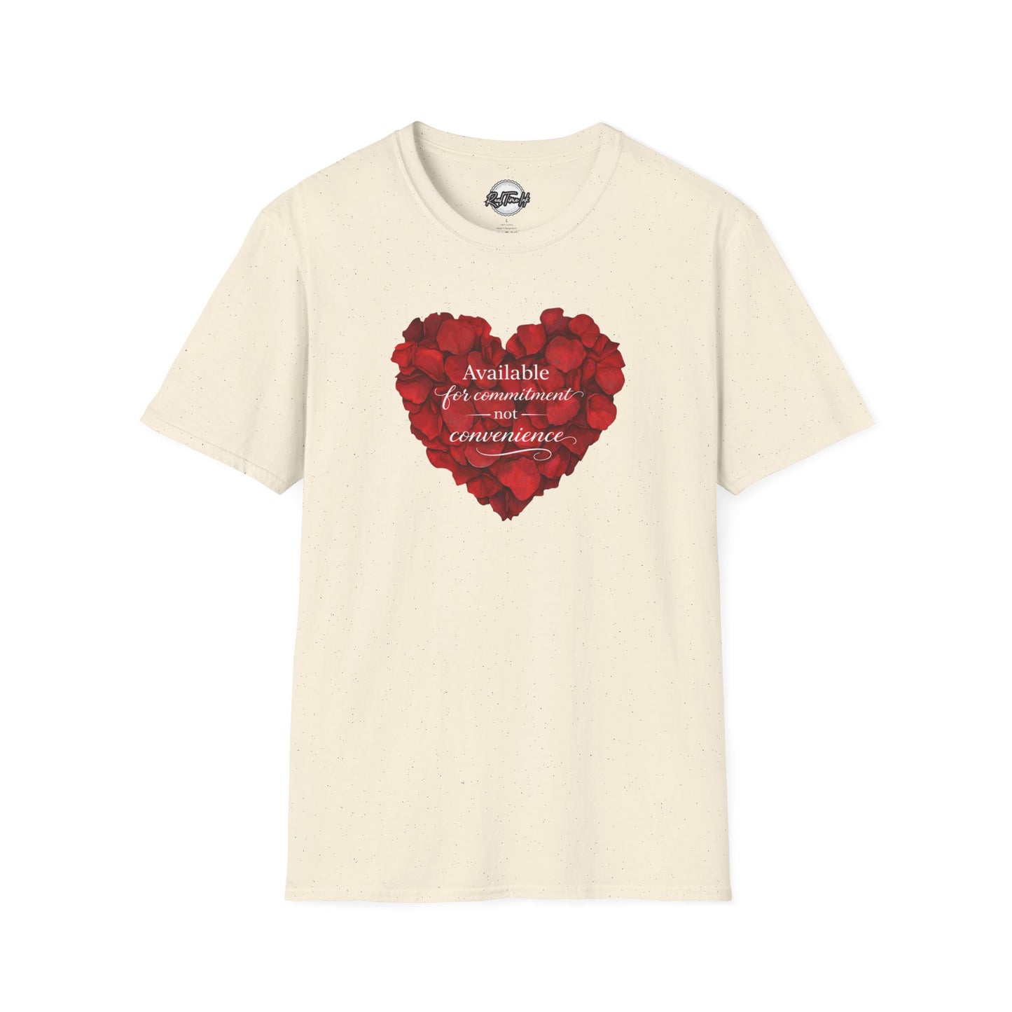 Heart Petals T-Shirt — "Available for commitment not for convenience" Valentine Tee