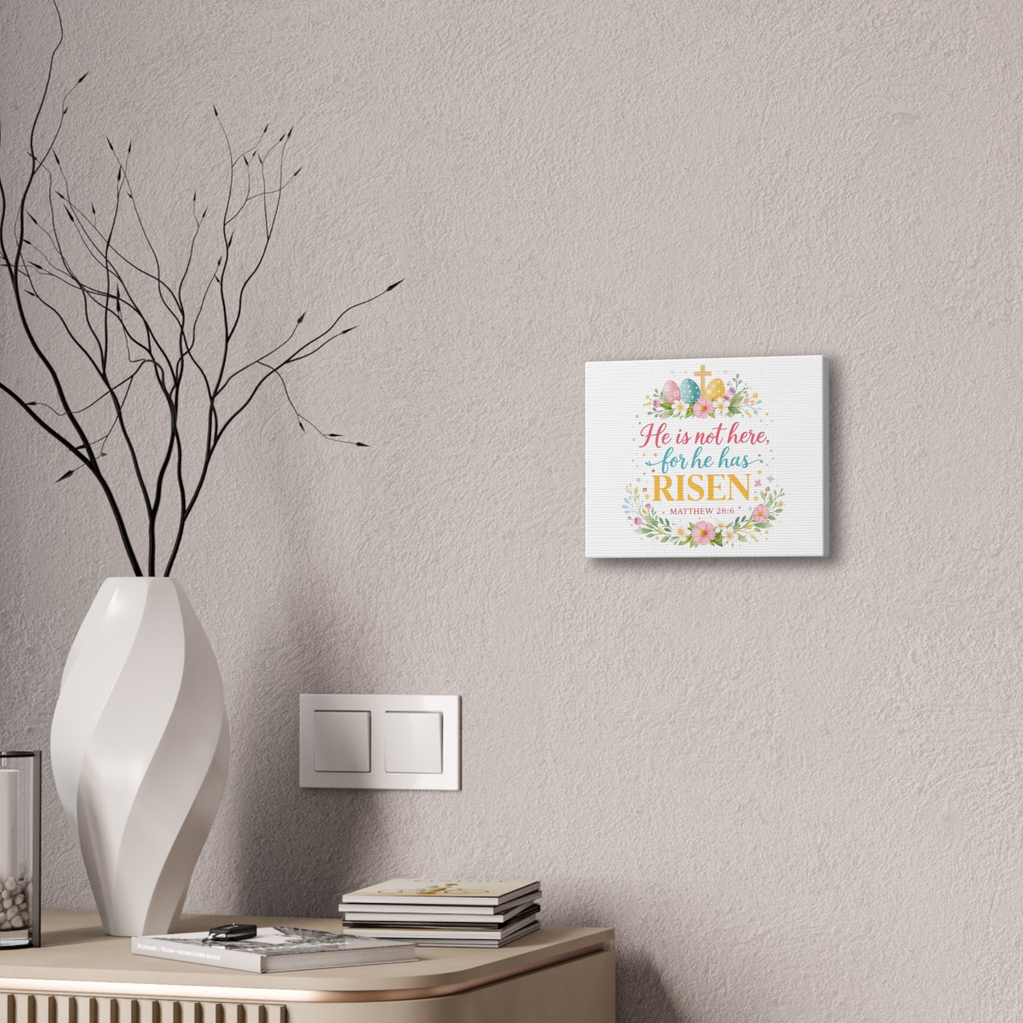 He is not here for he has Risen Canvas Stretched | Easter Scripture Wall Art
