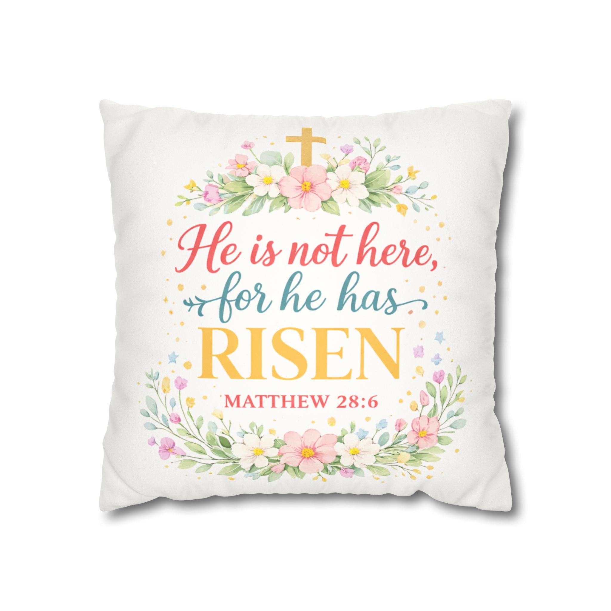 He is not here for he has Risen Faux Suede Pillowcase
