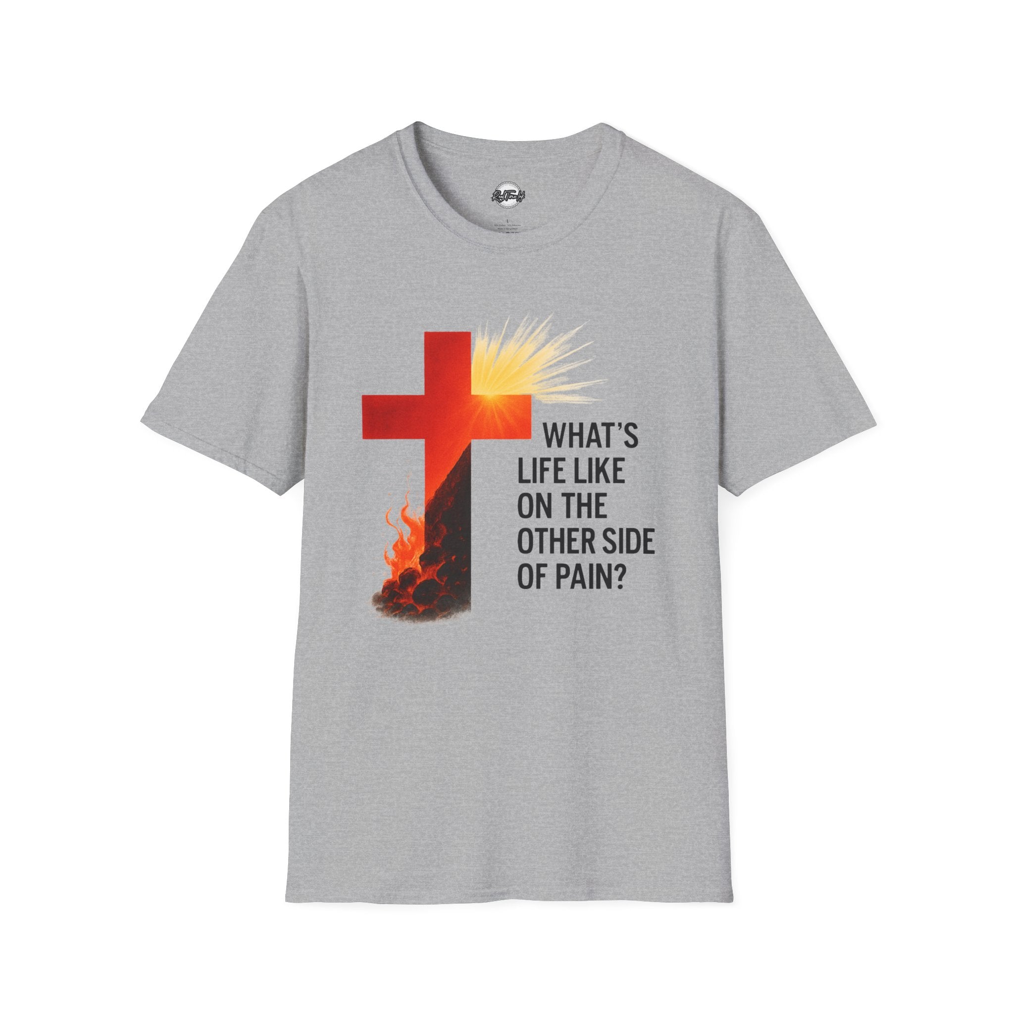 Inspiring Faith T-Shirt - "What's Life Like on the Other Side of Pain?"