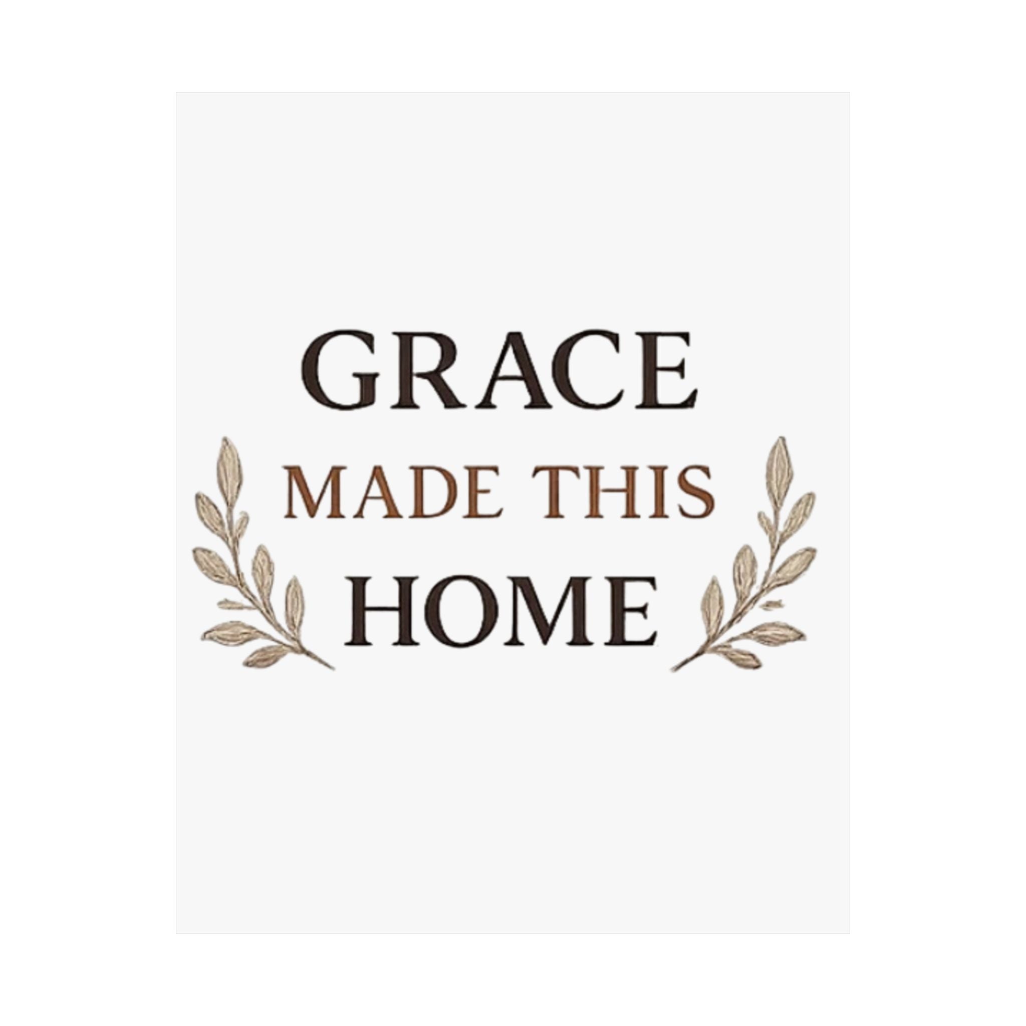Grace Made This Home Satin Poster — Inspirational Faith Wall Art