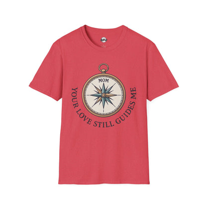 Mom Compass T-Shirt - Your Love Still Guides Me - Unisex Softstyle Tee