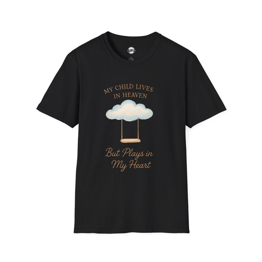 My Child Lives in Heaven T-Shirt | Soft Unisex Tribute Tee