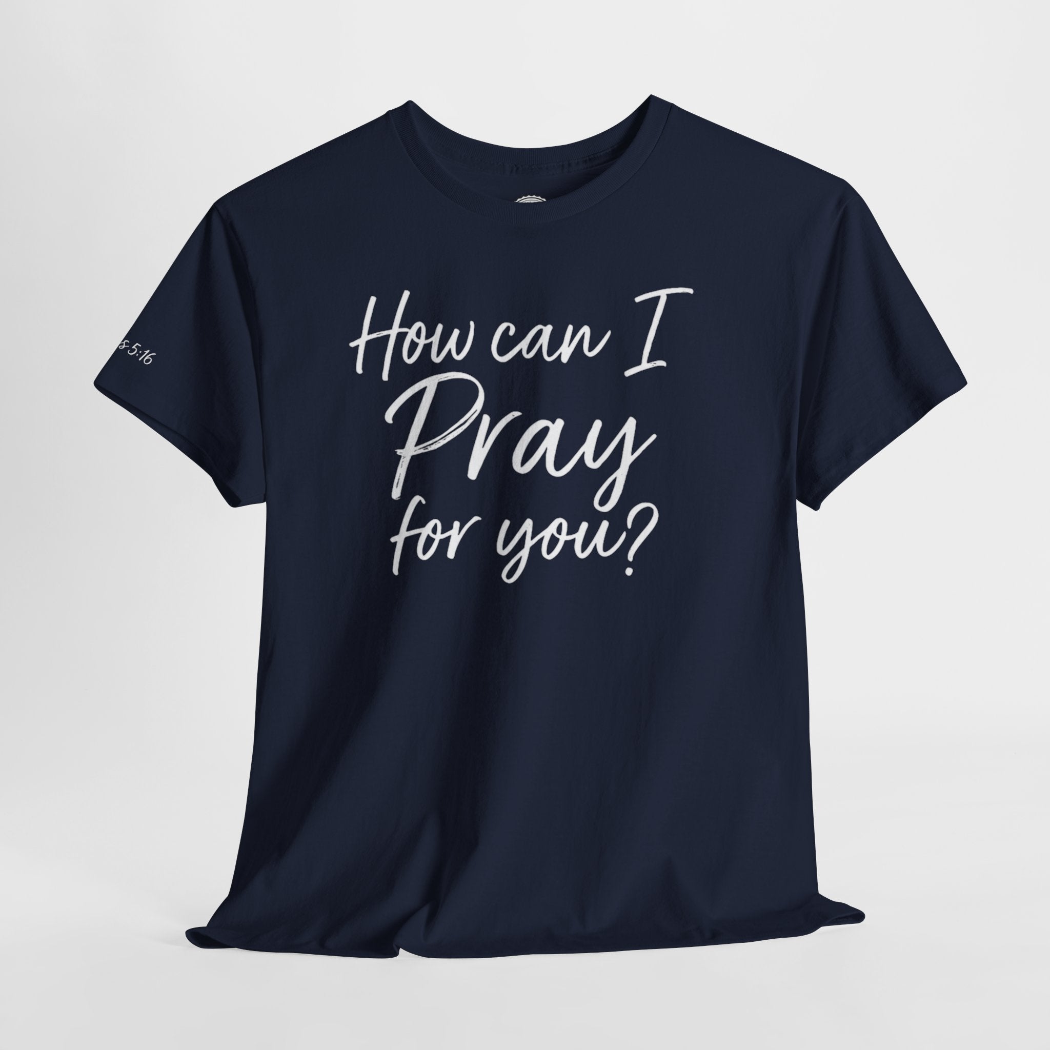 Unisex Prayer Message Tee - How can I Pray for You? | Faith T-Shirt, Inspirational Top, Christian Apparel, Gift for Believers