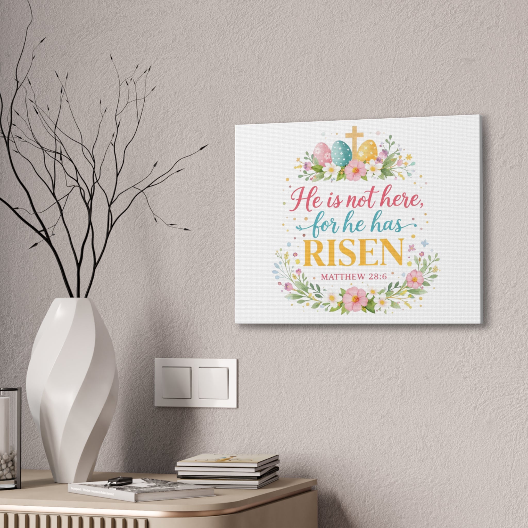 He is not here for he has Risen Canvas Stretched | Easter Scripture Wall Art