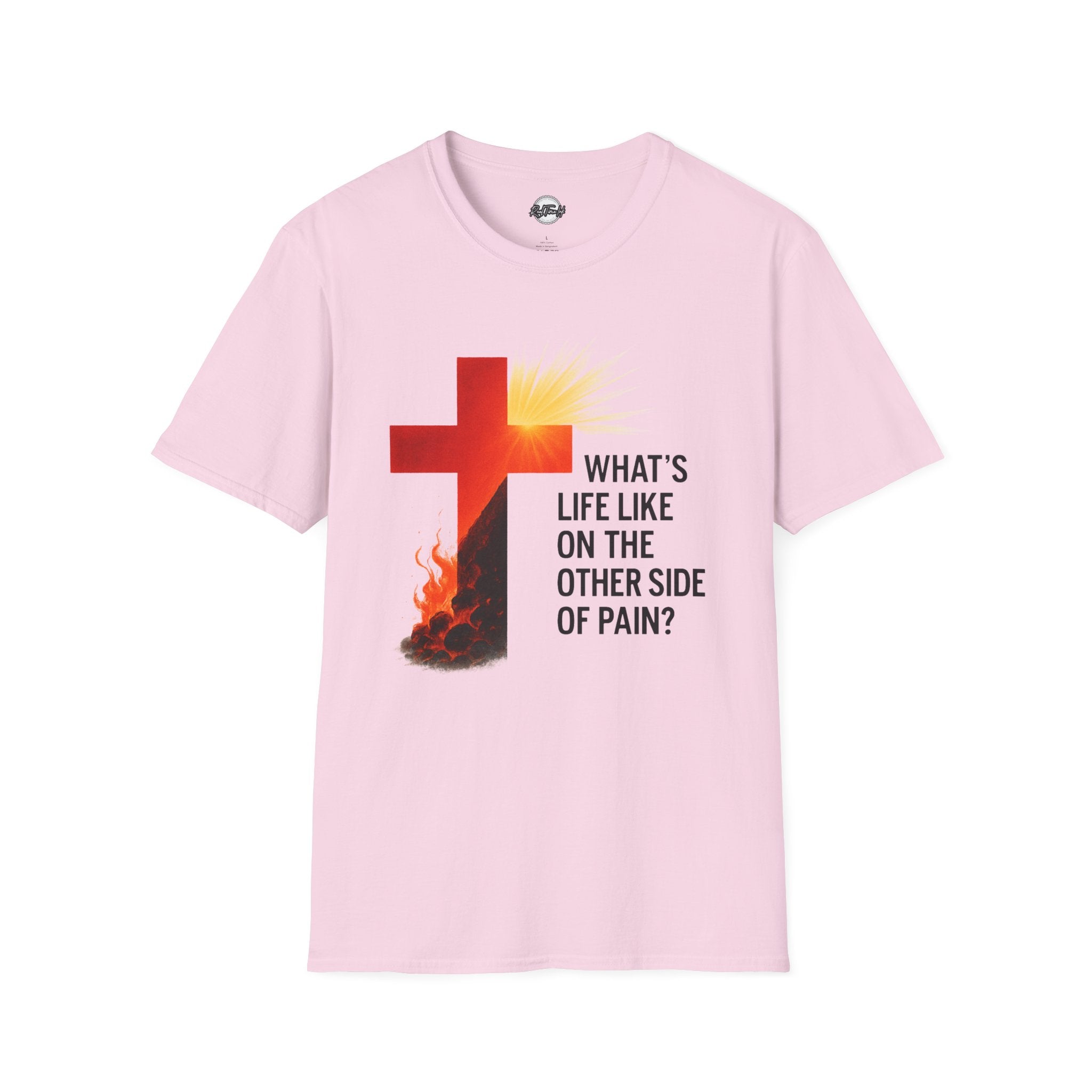 Inspiring Faith T-Shirt - "What's Life Like on the Other Side of Pain?"