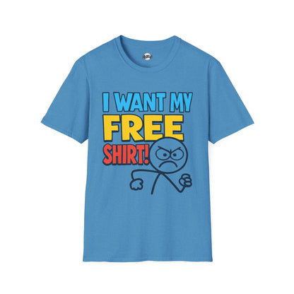 Unisex Softstyle Tee - 'I Want My FREE SHIRT!' Graphic Tee for Fun & Casual Wear