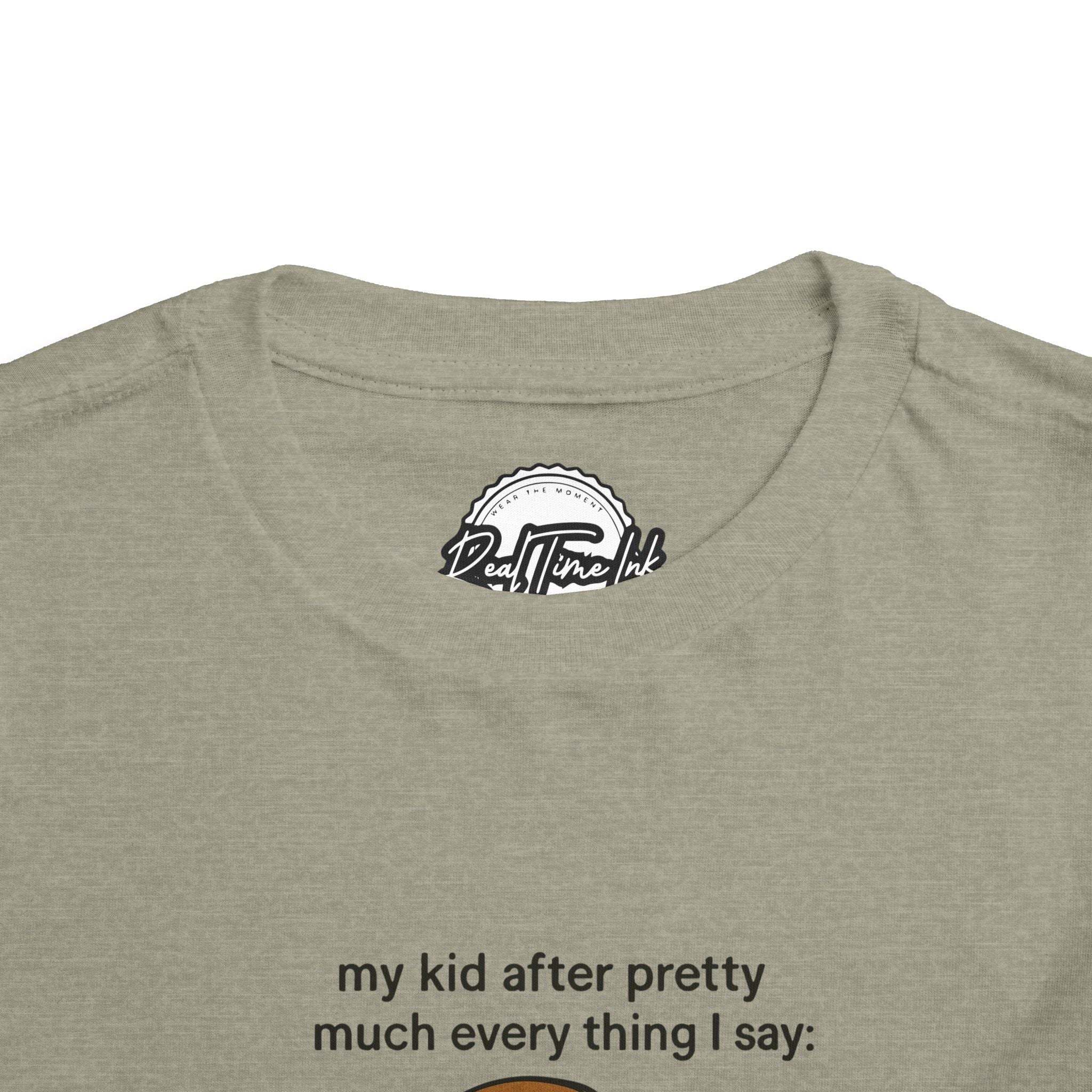 Whimsical Toddler Tee - My Kid After Pretty Much Everything, Funny Kids Shirt, Gift for Parents, Everyday Wear, Kids Humor Clothing