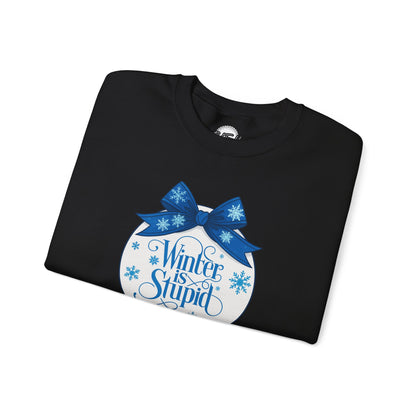 Winter Is Stupid Sweatshirt — Funny Holiday Crewneck with Blue Snowflake Ornament