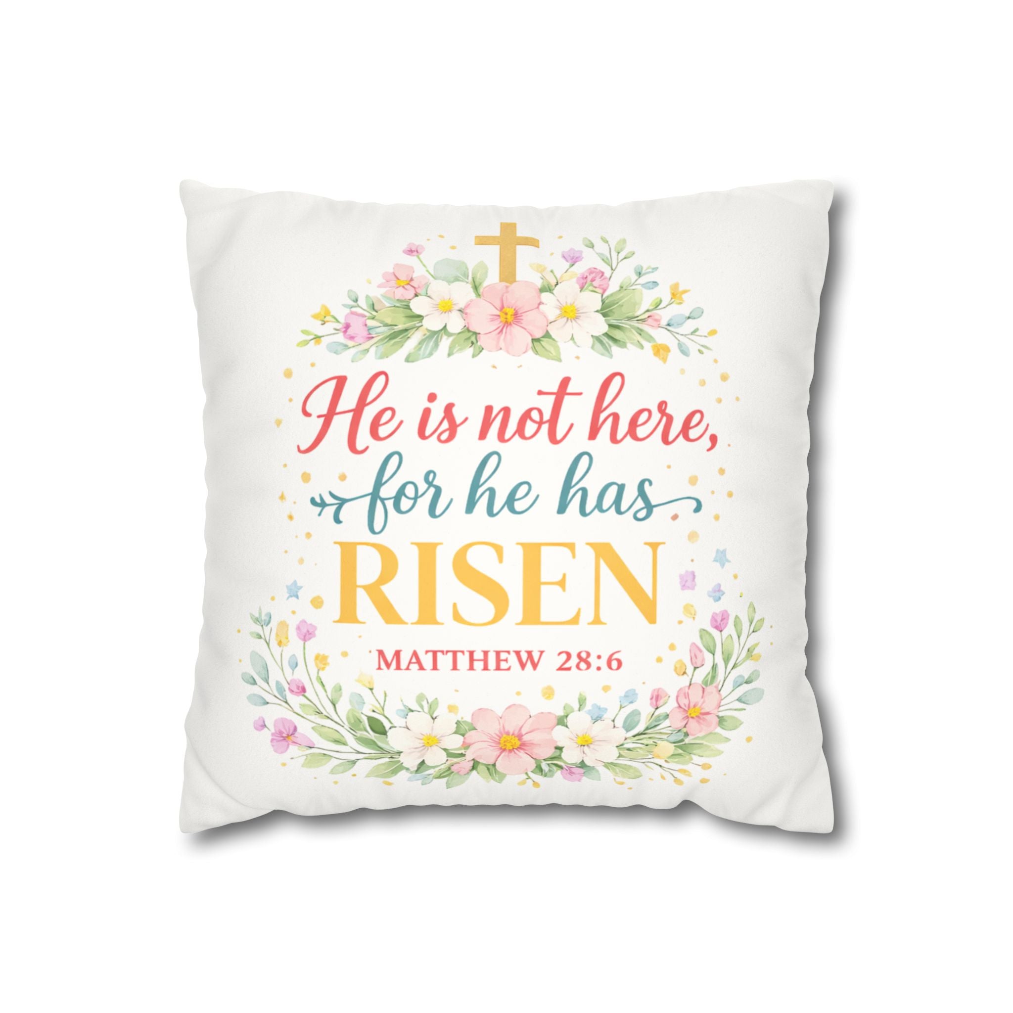 He is not here for he has Risen Faux Suede Pillowcase