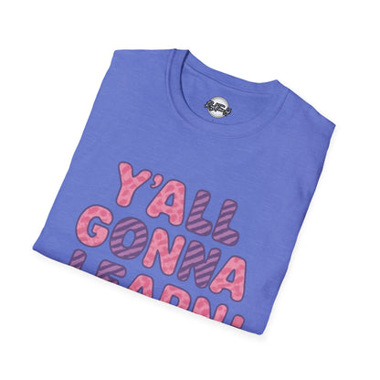 Y'all Gonna Learn Today Unisex Softstyle T-Shirt, Funny Tee, Gift for Teachers, Motivational Shirt, Classroom Apparel, Back to School