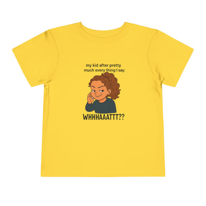 Whimsical Toddler Tee - "WHHHAAATTT??" Fun Kids T-Shirt, Playful Gift, Birthday, Everyday Wear, Humor Clothing