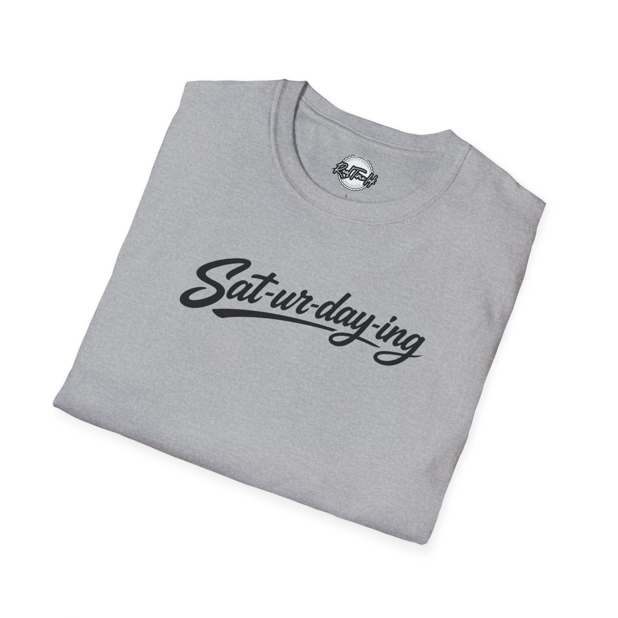 Sat-ur-day-ing Graphic T-Shirt | Funny Weekend Shirt | Casual Streetwear Tee | Relaxed Saturday Vibes