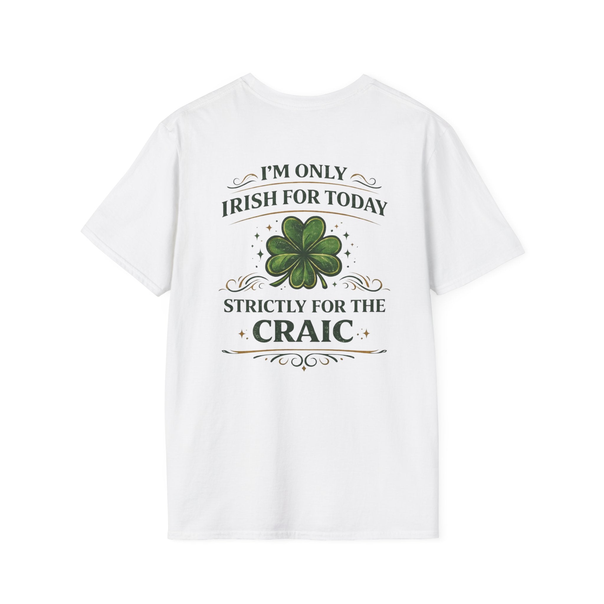 St. Patrick's Day T-Shirt — “I’m Only Irish for Today, Strictly for the Craic” with Shamrock