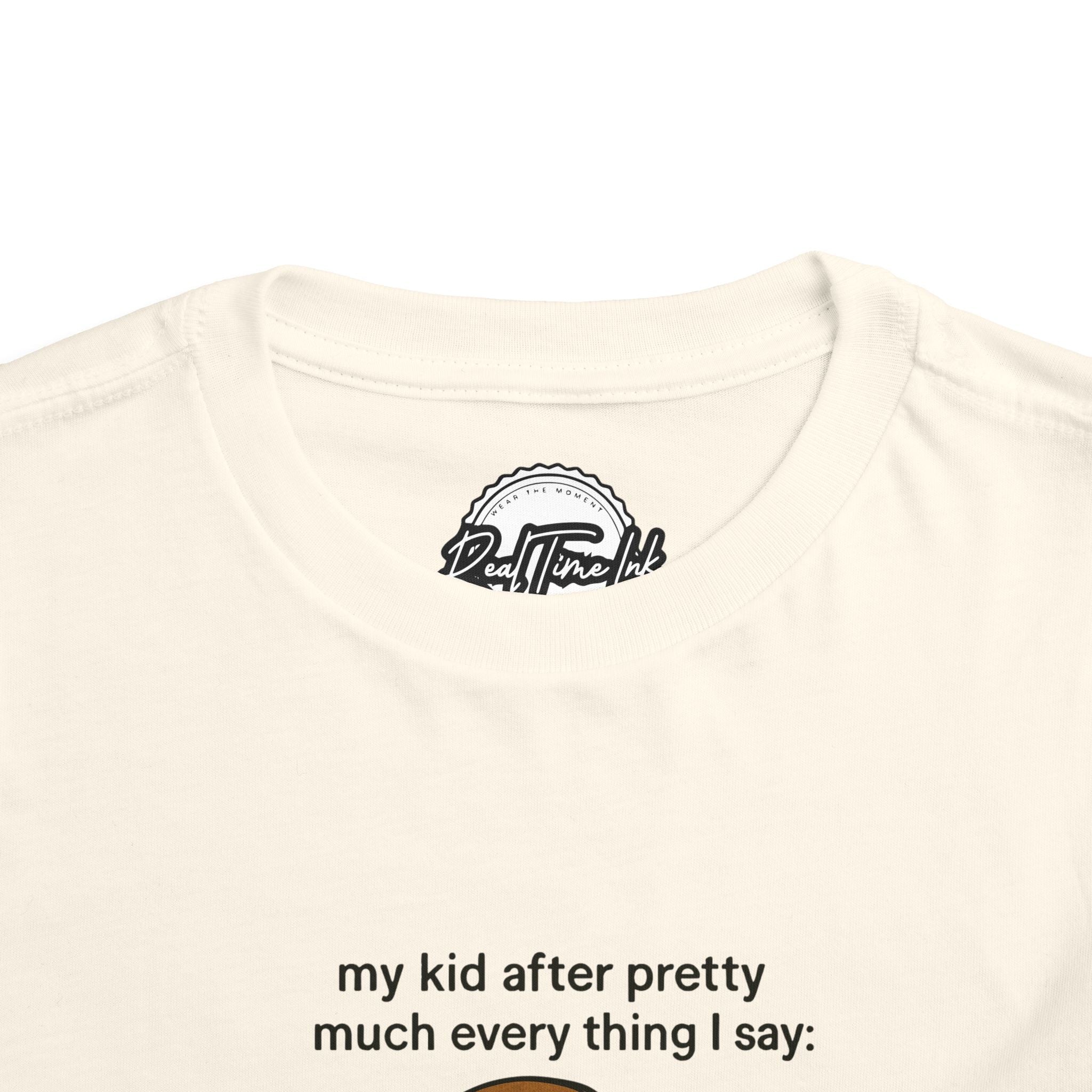 Whimsical Toddler Tee - My Kid After Pretty Much Everything, Funny Kids Shirt, Gift for Parents, Everyday Wear, Kids Humor Clothing