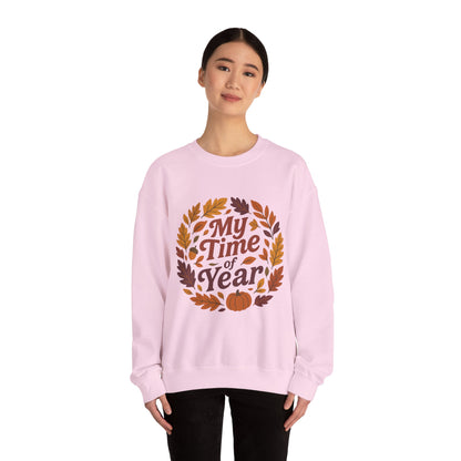 My Time of Year Crewneck Sweatshirt - Fall Fashion, Autumn Sweater, Cozy Gift, Seasonal Apparel, Thanksgiving Outfit