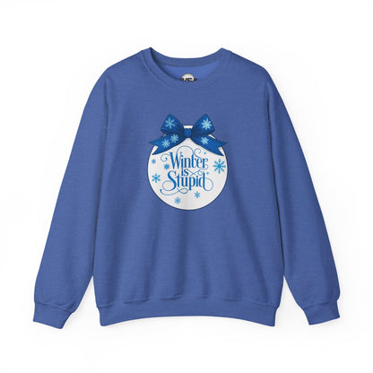 Winter Is Stupid Sweatshirt — Funny Holiday Crewneck with Blue Snowflake Ornament