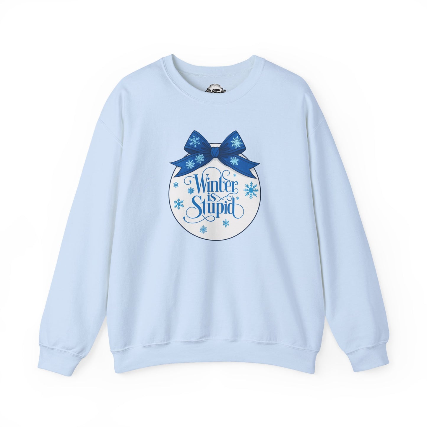 Winter Is Stupid Sweatshirt — Funny Holiday Crewneck with Blue Snowflake Ornament