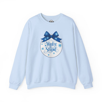 Winter Is Stupid Sweatshirt — Funny Holiday Crewneck with Blue Snowflake Ornament
