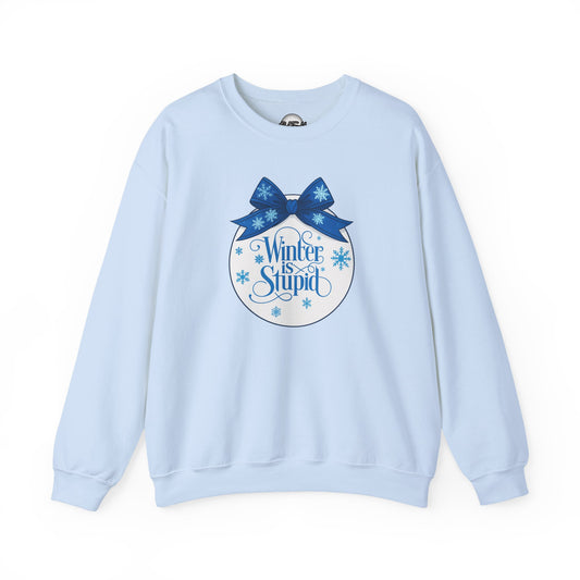 Winter Is Stupid Sweatshirt — Funny Holiday Crewneck with Blue Snowflake Ornament