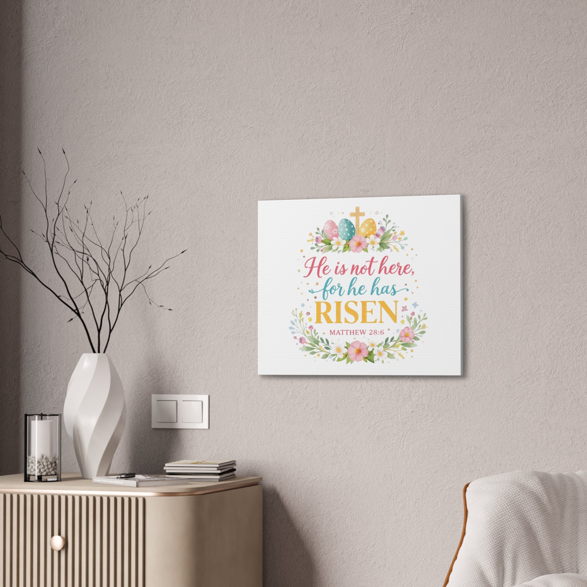 He is not here for he has Risen Canvas Stretched | Easter Scripture Wall Art