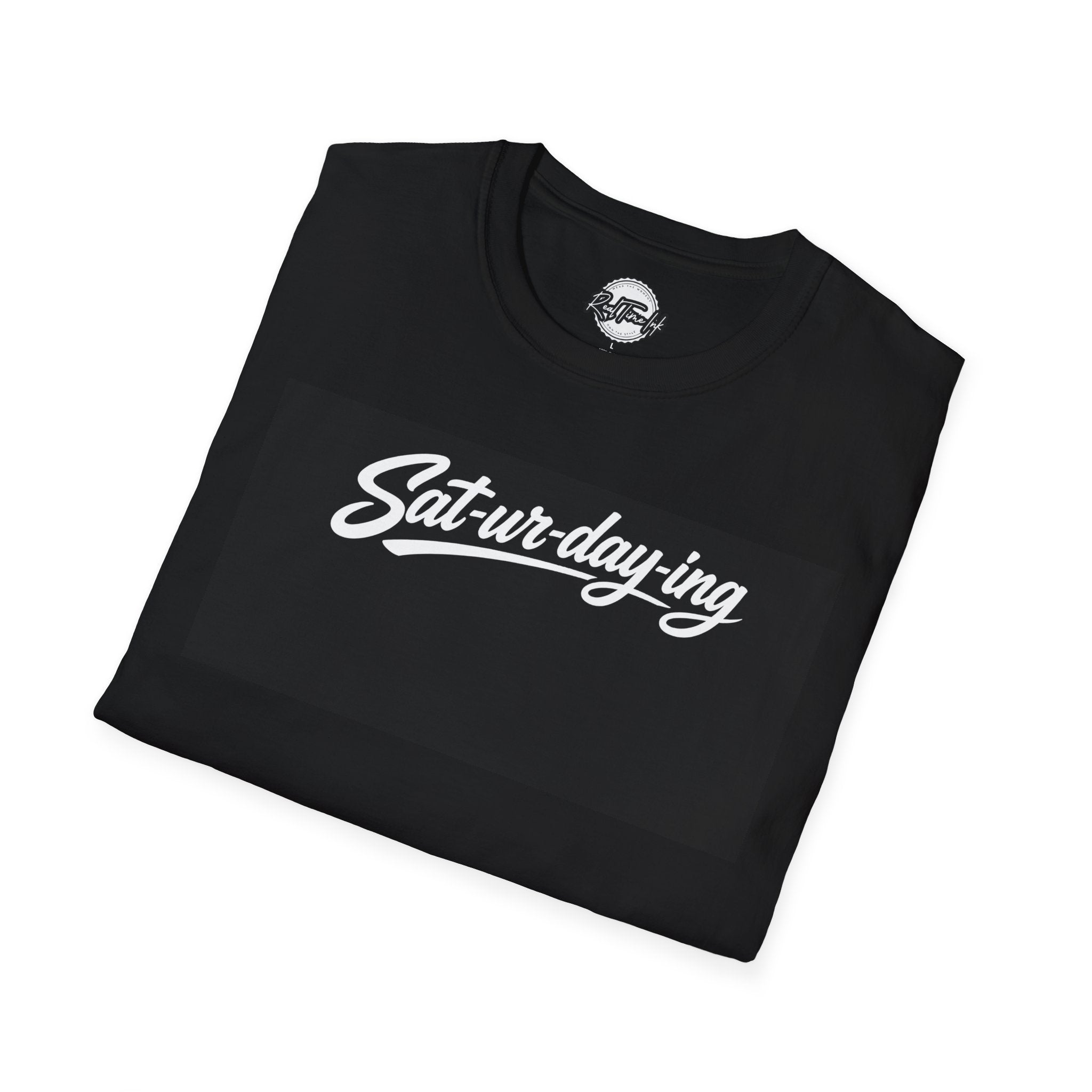 Sat-ur-day-ing Graphic T-Shirt | Funny Weekend Shirt | Casual Streetwear Tee | Relaxed Saturday Vibes
