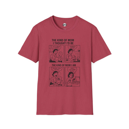 Funny Mom T-Shirt - The Kind of Mom I Am