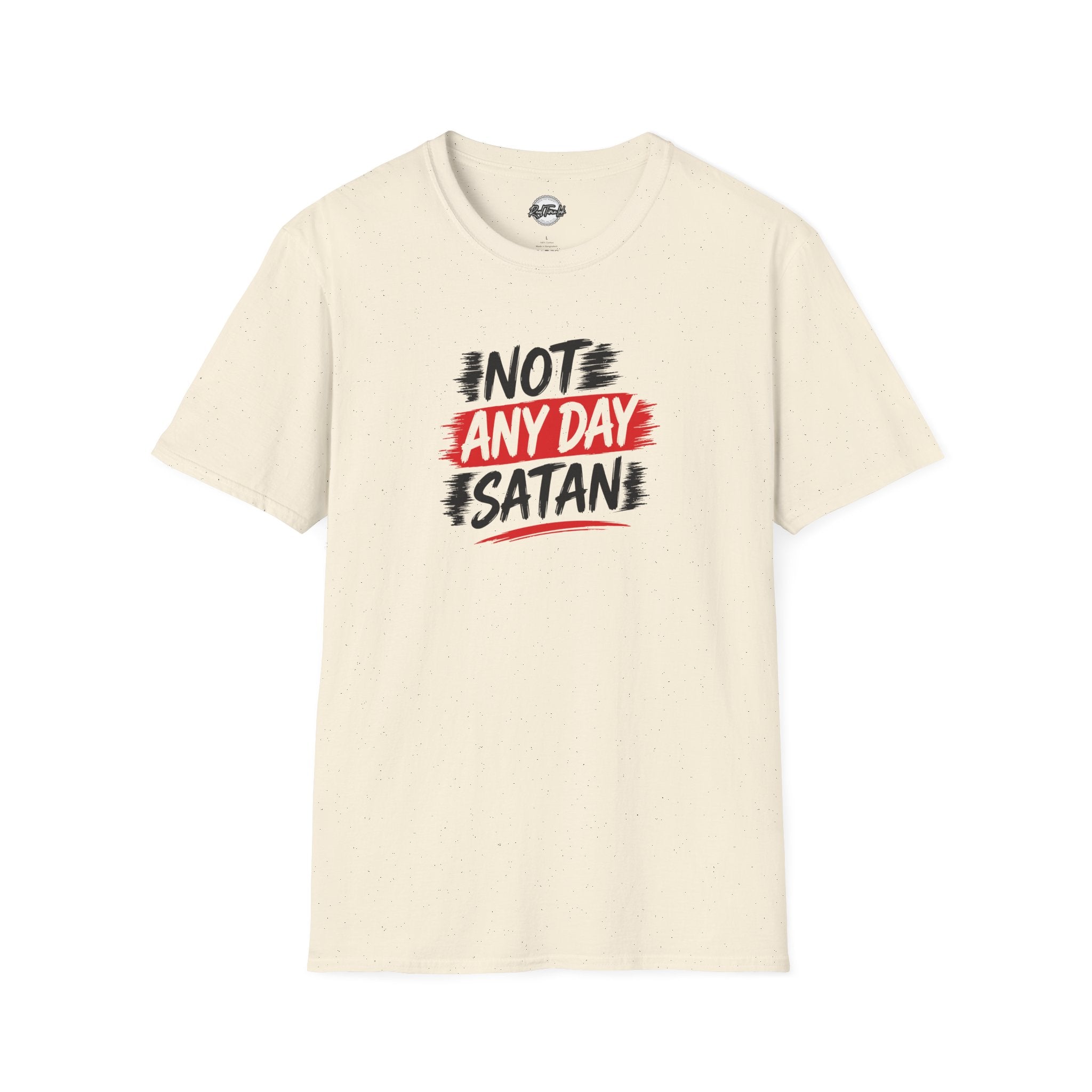 Not Any Day Satan T‑Shirt — Bold Faith Graphic Tee