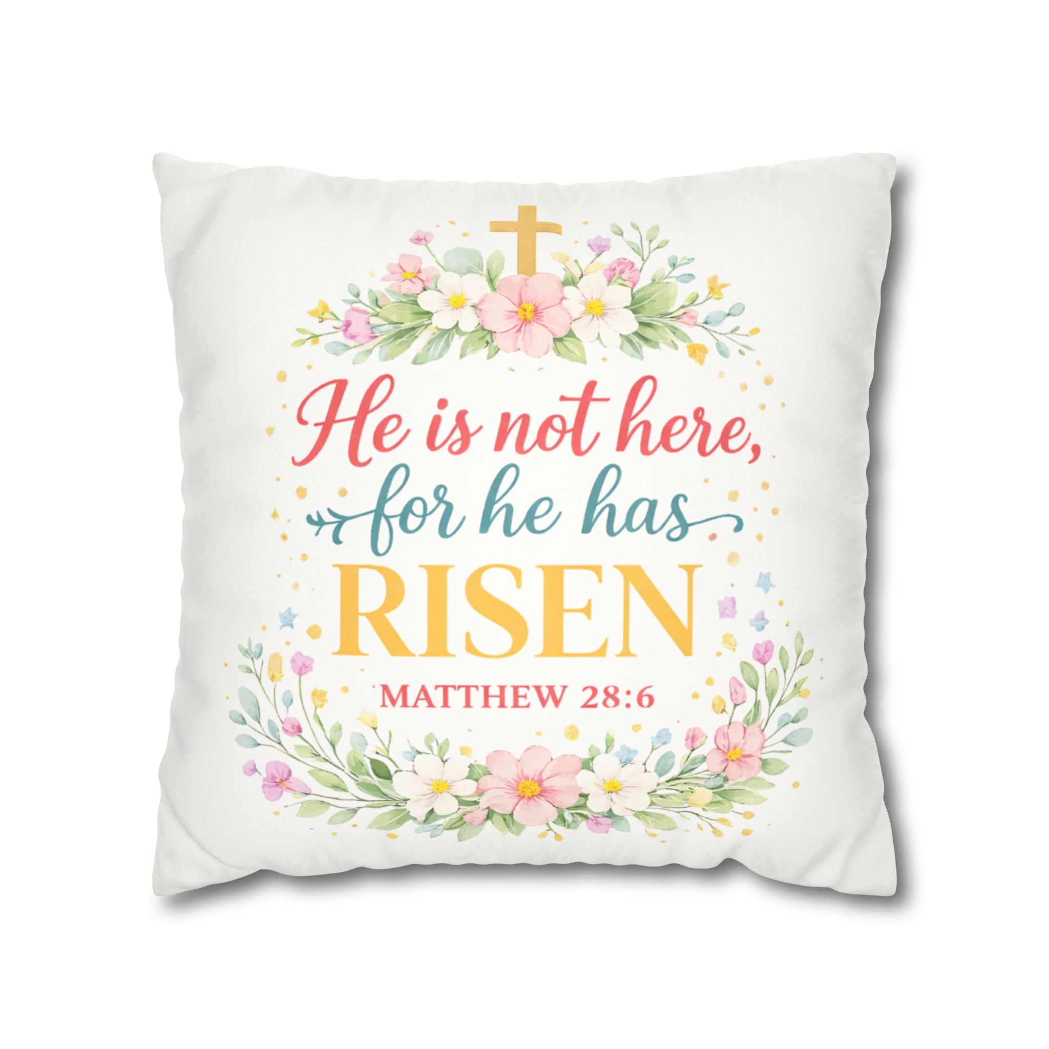 He is not here for he has Risen Faux Suede Pillowcase