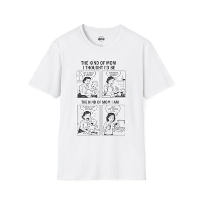 Funny Mom T-Shirt - The Kind of Mom I Am