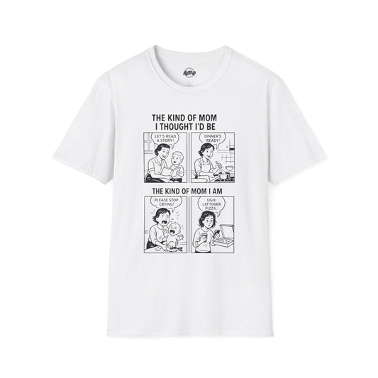 Funny Mom T-Shirt - The Kind of Mom I Am