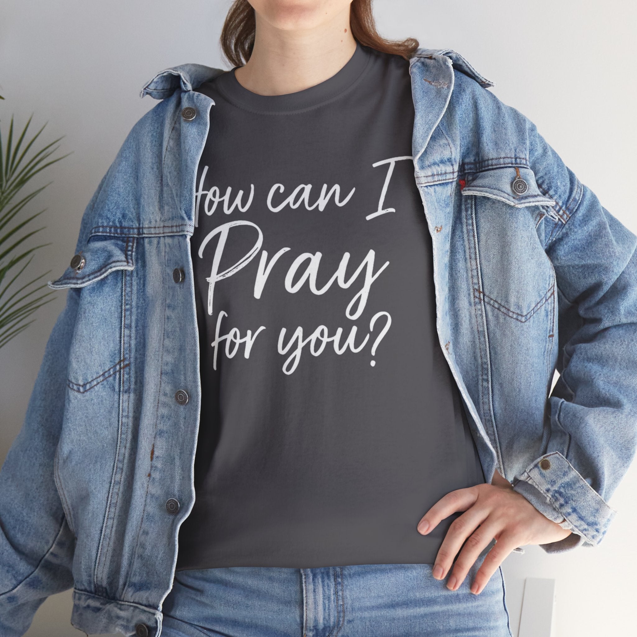 Unisex Prayer Message Tee - How can I Pray for You? | Faith T-Shirt, Inspirational Top, Christian Apparel, Gift for Believers