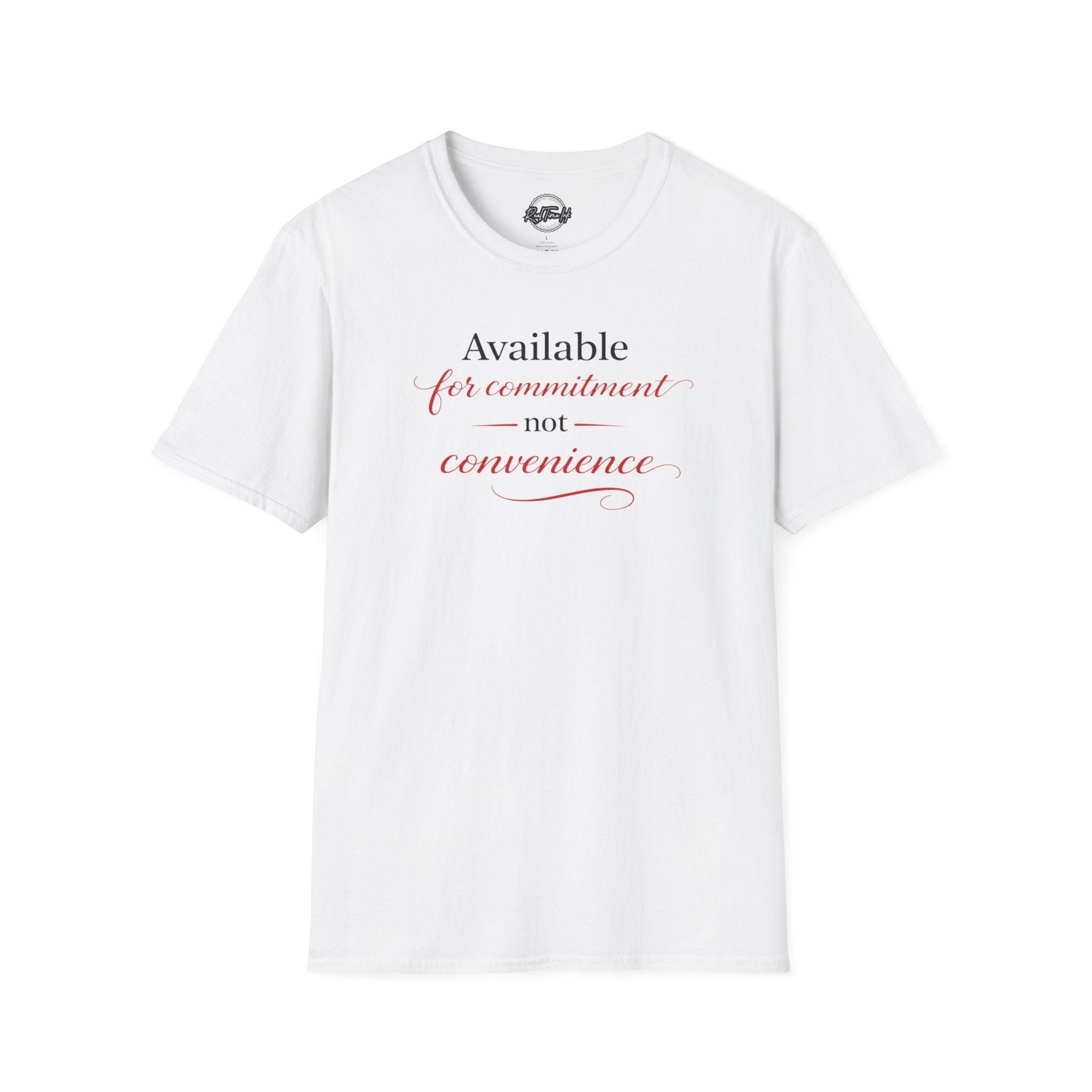 Available For Commitment Not Convenience T-Shirt — Inspirational Feminine Script Tee