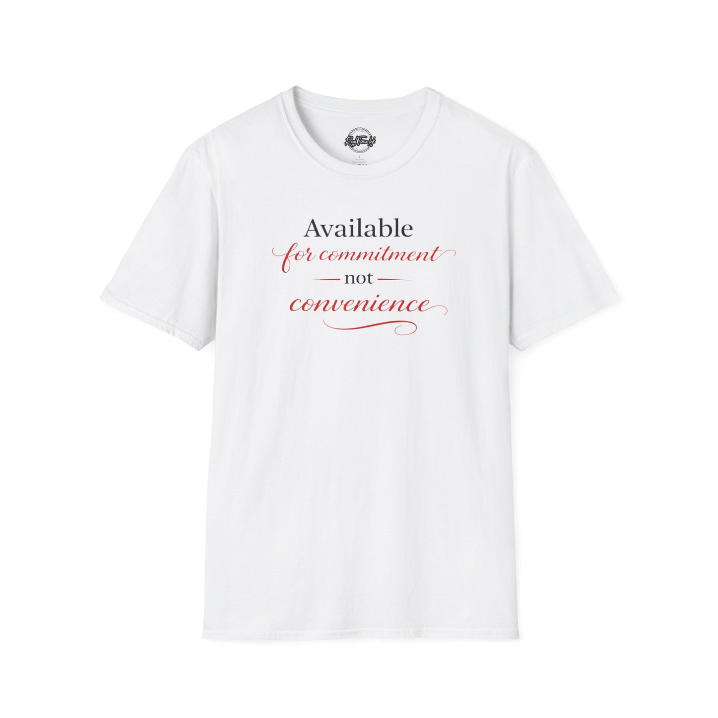 Available For Commitment Not Convenience T-Shirt — Inspirational Feminine Script Tee