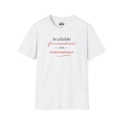 Available For Commitment Not Convenience T-Shirt — Inspirational Feminine Script Tee