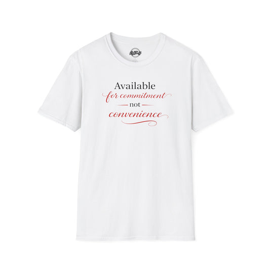 Available For Commitment Not Convenience T-Shirt — Inspirational Feminine Script Tee