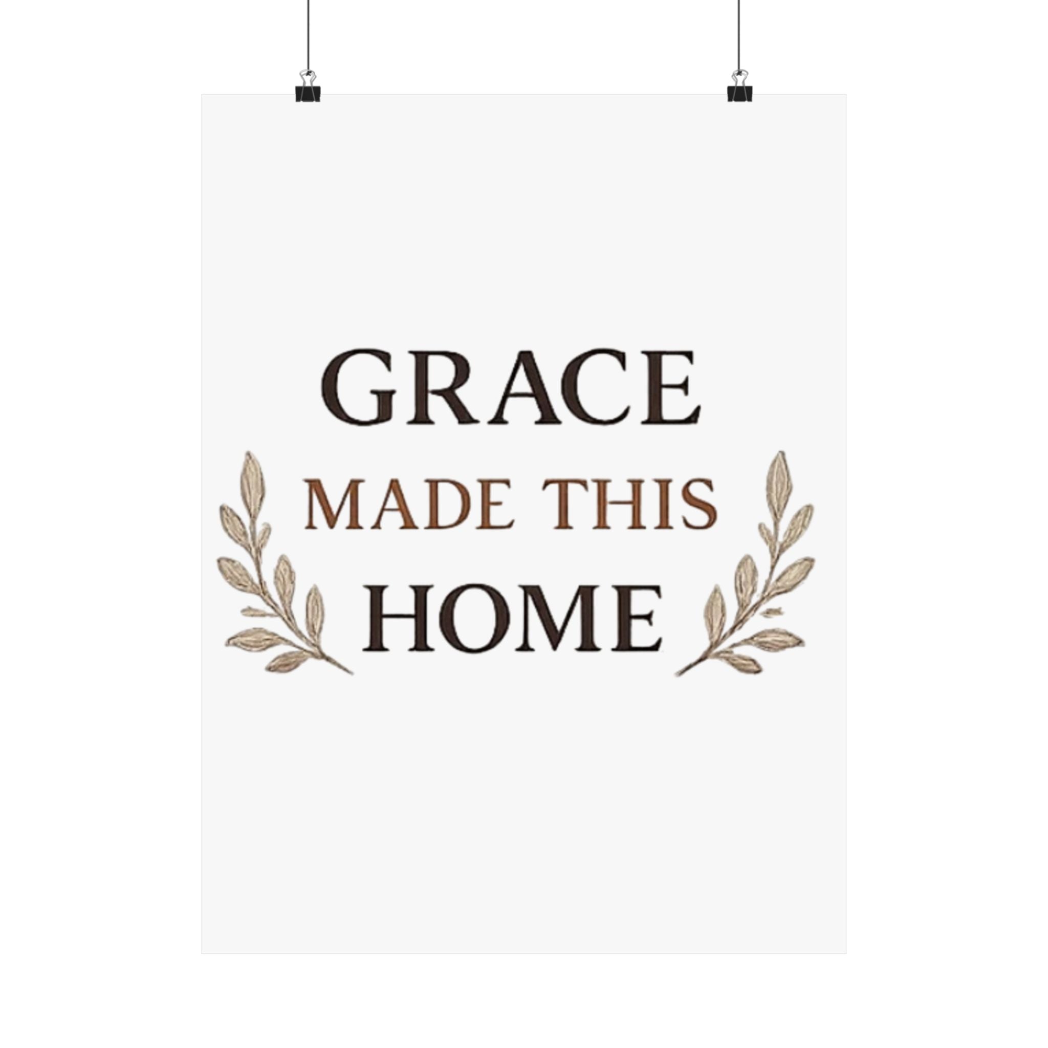 Grace Made This Home Satin Poster — Inspirational Faith Wall Art