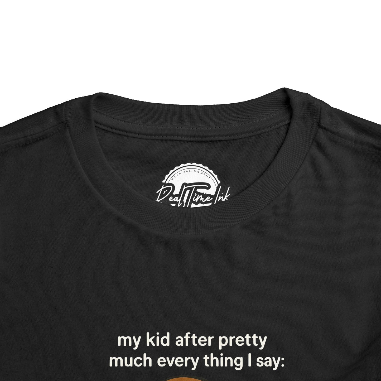 Whimsical Toddler Tee - My Kid After Pretty Much Everything, Funny Kids Shirt, Gift for Parents, Everyday Wear, Kids Humor Clothing