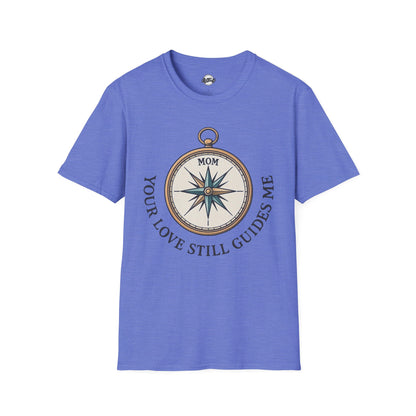 Mom Compass T-Shirt - Your Love Still Guides Me - Unisex Softstyle Tee