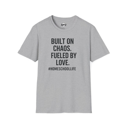 Unisex T-Shirt - Built on Chaos Fueled by Love #HomeschoolLife, Funny T-shirt, Gift for Educators, Casual Wear, Family Events, [...]