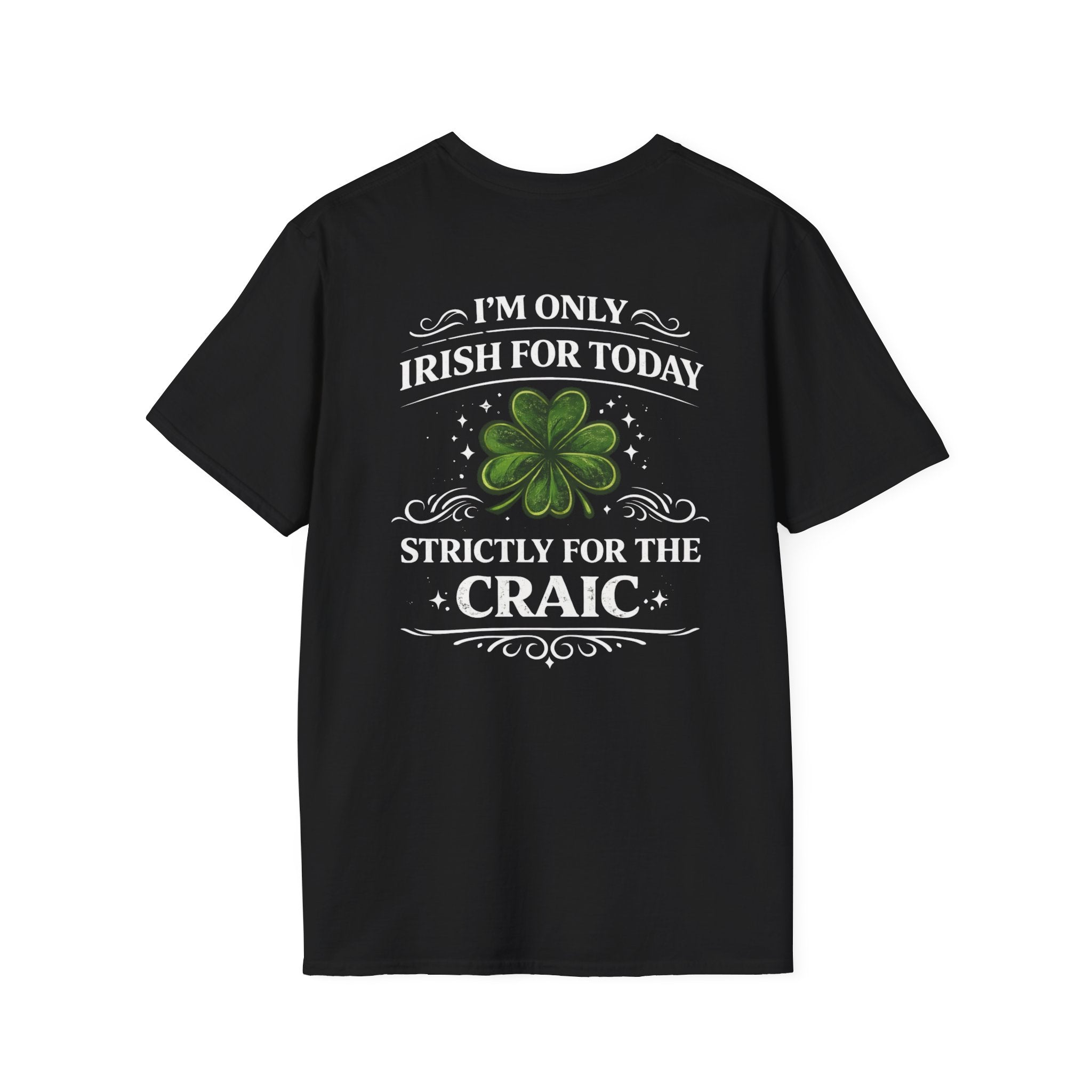 St. Patrick's Day T-Shirt — “I’m Only Irish for Today, Strictly for the Craic” with Shamrock