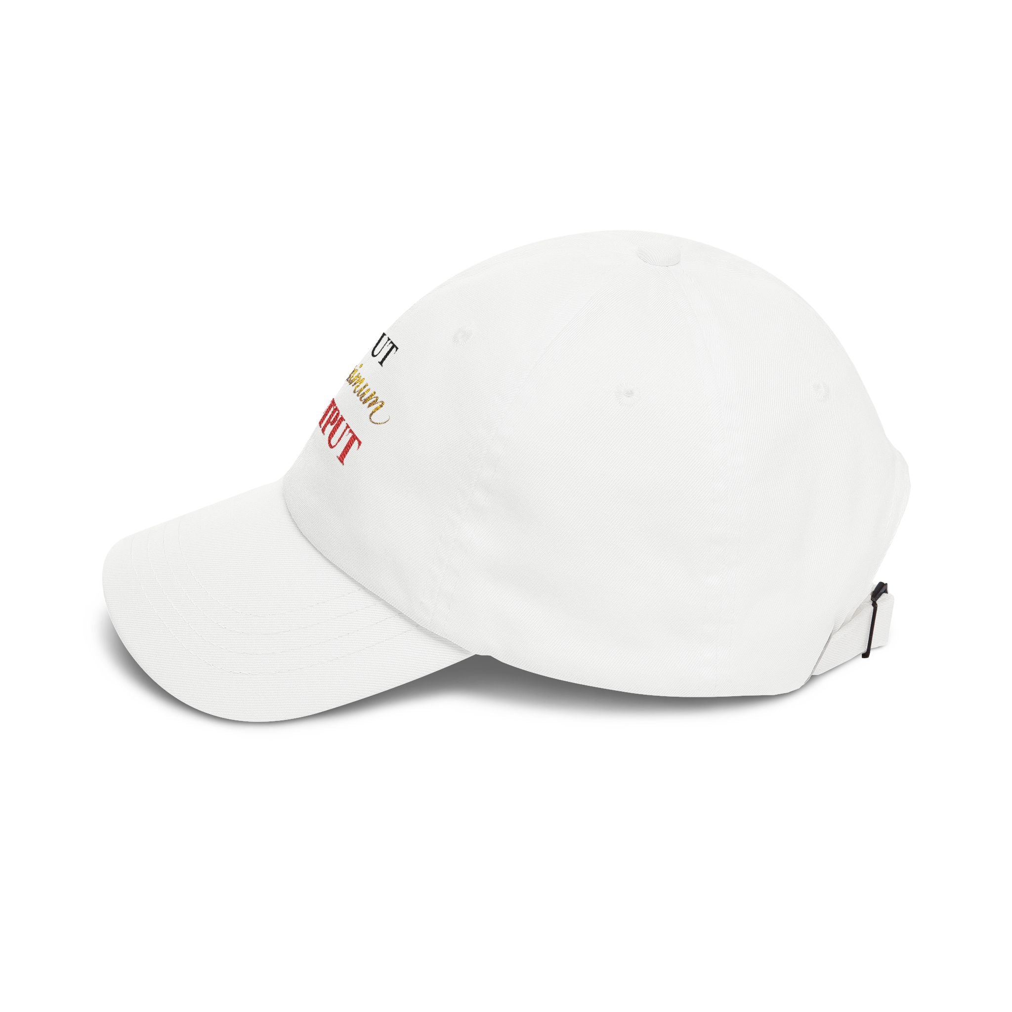 "INPUT maximum OUTPUT" Embroidered White Baseball Hat